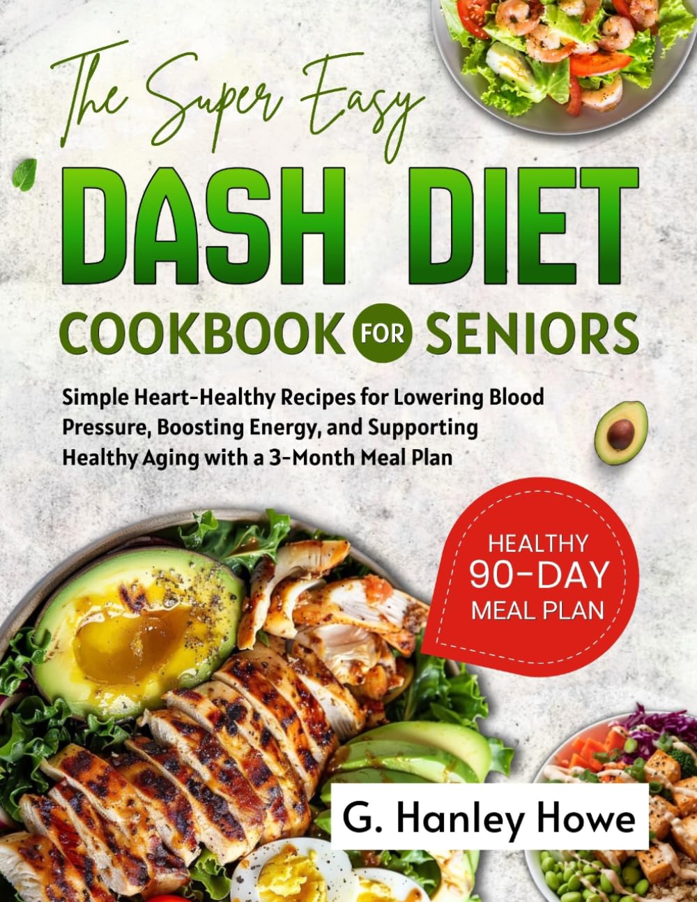 The Super Easy DASH Diet Cookbook for Seniors