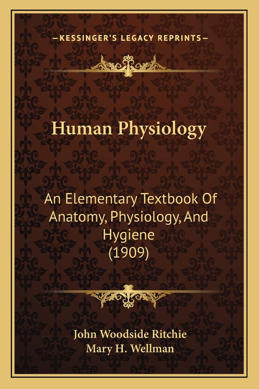 Human Physiology: An Elementary Textbook Of Anatomy, Physiology, And Hygiene (1909)