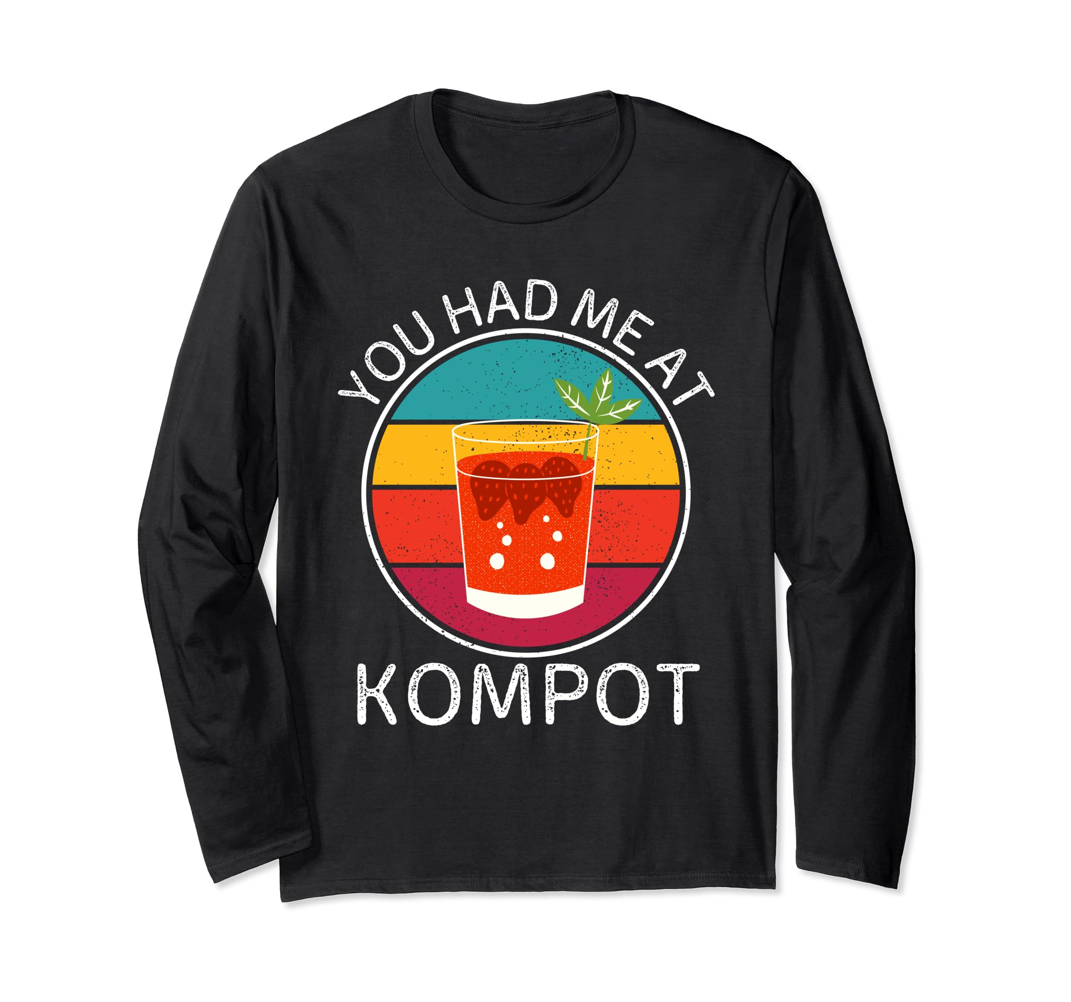 Vintage Kompot You Had Me At Kompot Food Lover Long Sleeve T-Shirt