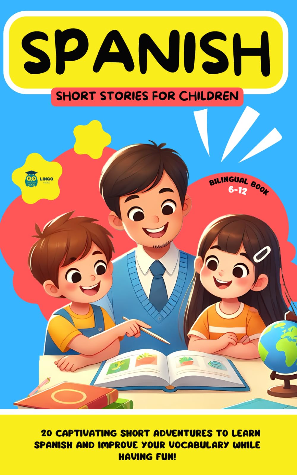 SPANISH Short Stories for Children: 20 Captivating Short Stories to Learn Spanish and Improve Vocabulary While Having Fun! Bilingual Book (LINGO FACILE (EN))