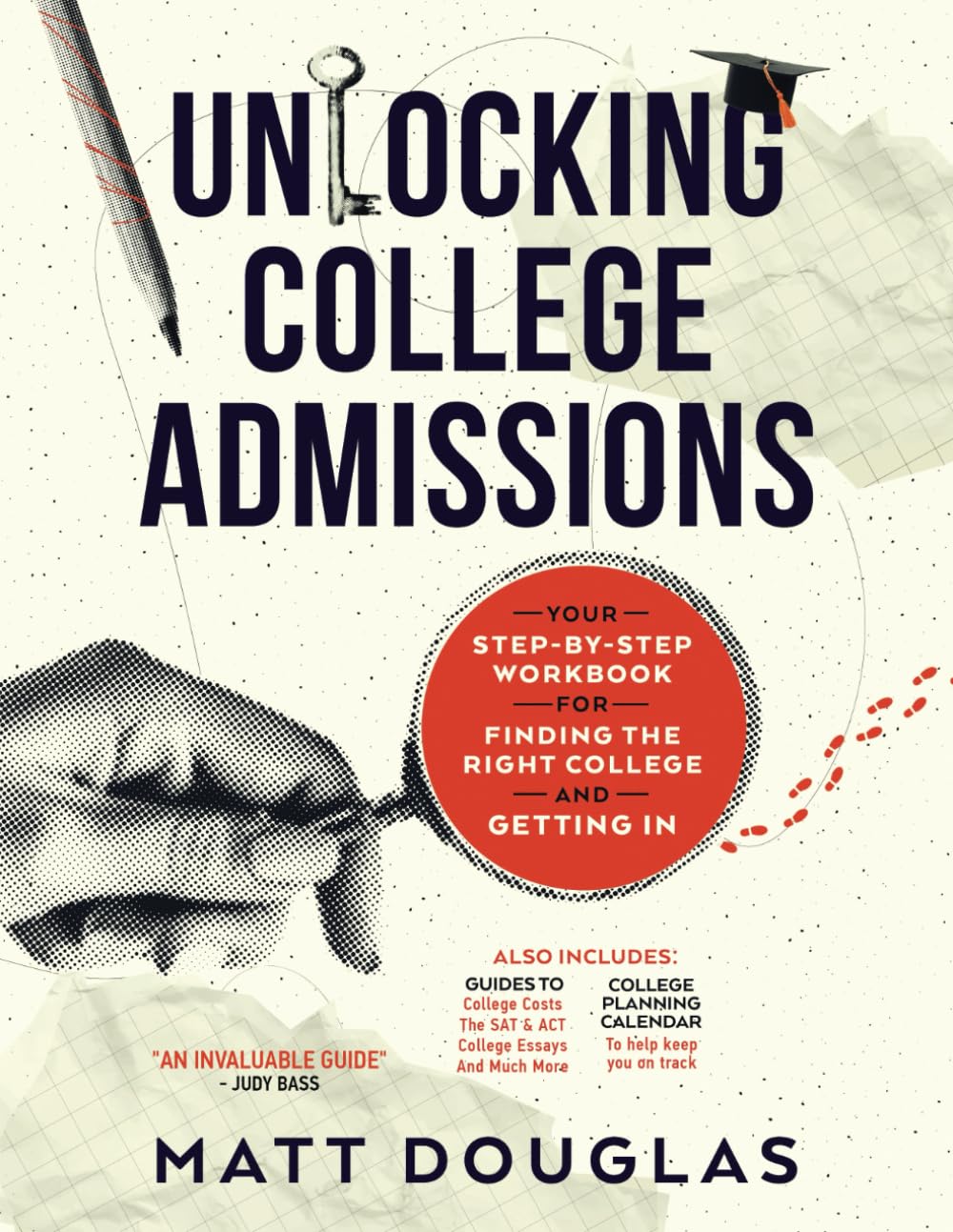 Unlocking College Admissions: Your Step-By-Step Workbook For Finding The Right College And Getting In      Paperback – April 6, 2025