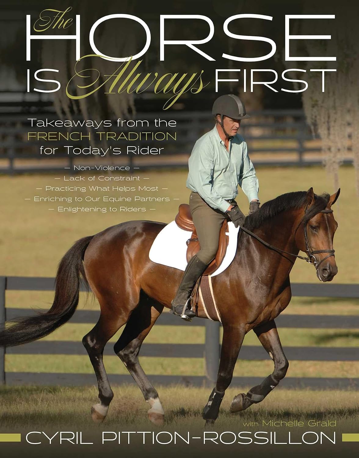 Horse Is Always First: Takeaways from the French Tradition for Today's Rider