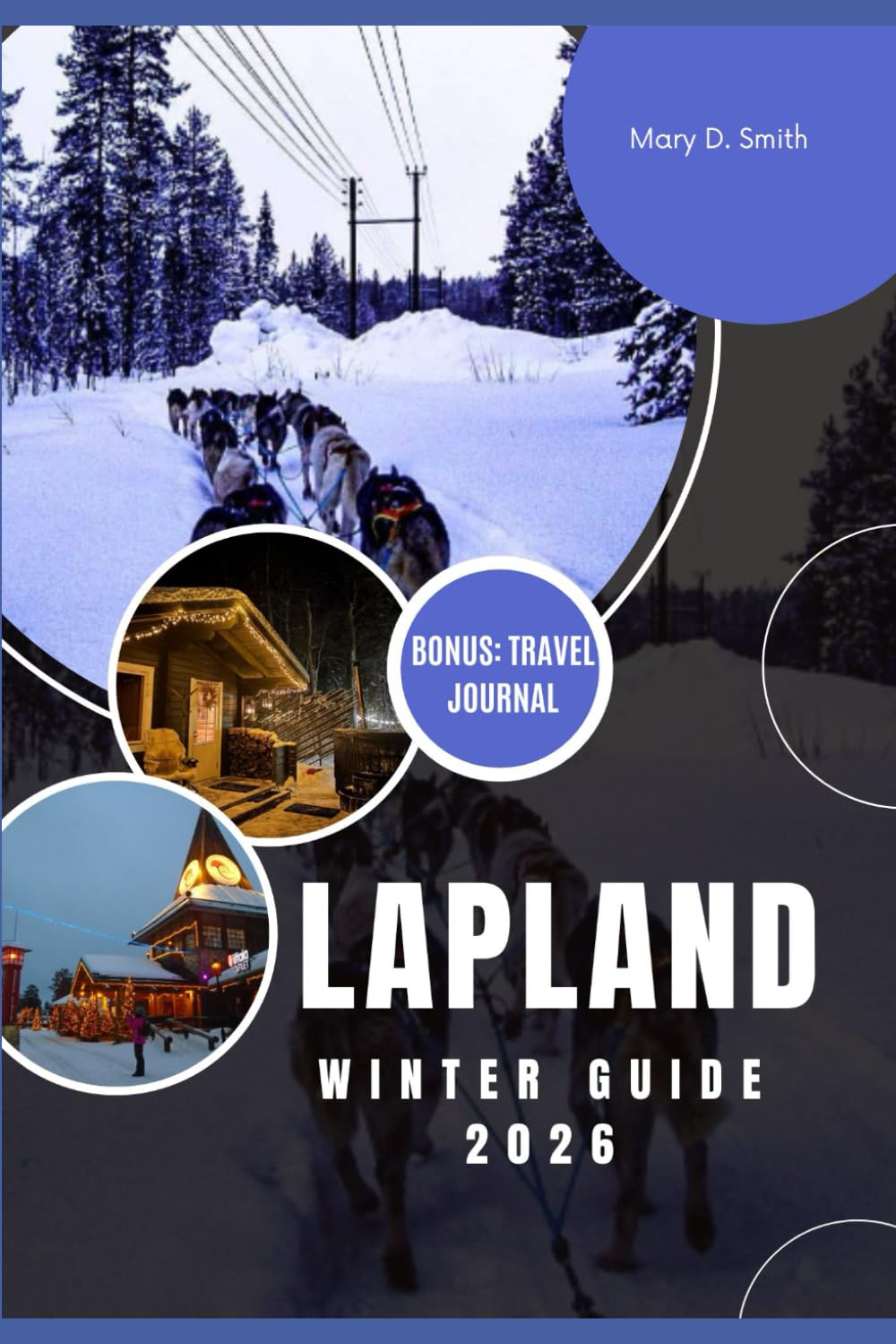 Lapland Winter Guide 2026: Discover the Arctic Adventure with Northern Lights, Ice Hotels, and Authentic Sámi Culture