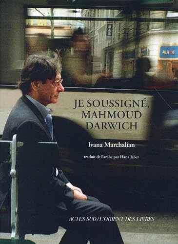 Je soussigné, Mahmoud Darwich: Entretien avec Ivana Marchalian