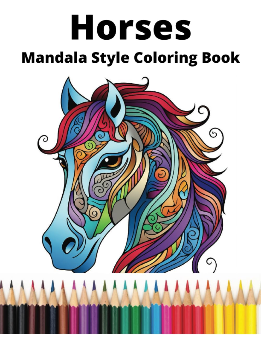Horses Mandala Style Coloring Book: Adult coloring book for relaxation