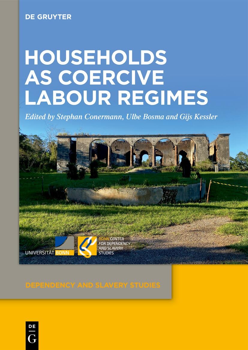 Households as Coercive Labour Regimes (Dependency and Slavery Studies)