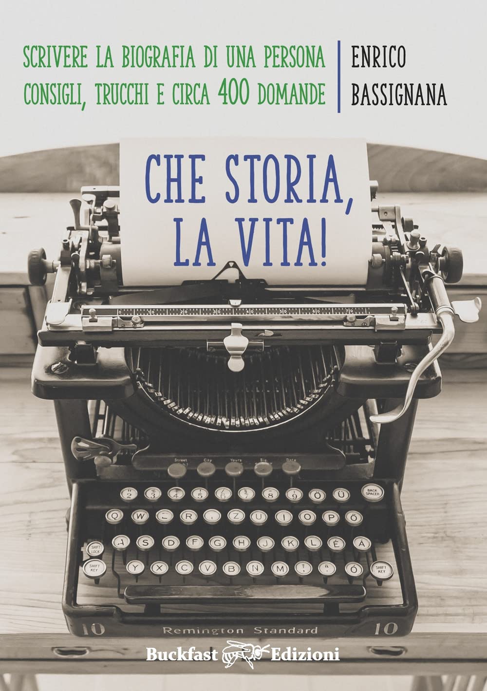 Che Storia La Vita! Come Scrivere Una Biografia Di Una Persona. Consigli, Trucchi E Circa 400 Domande - 4