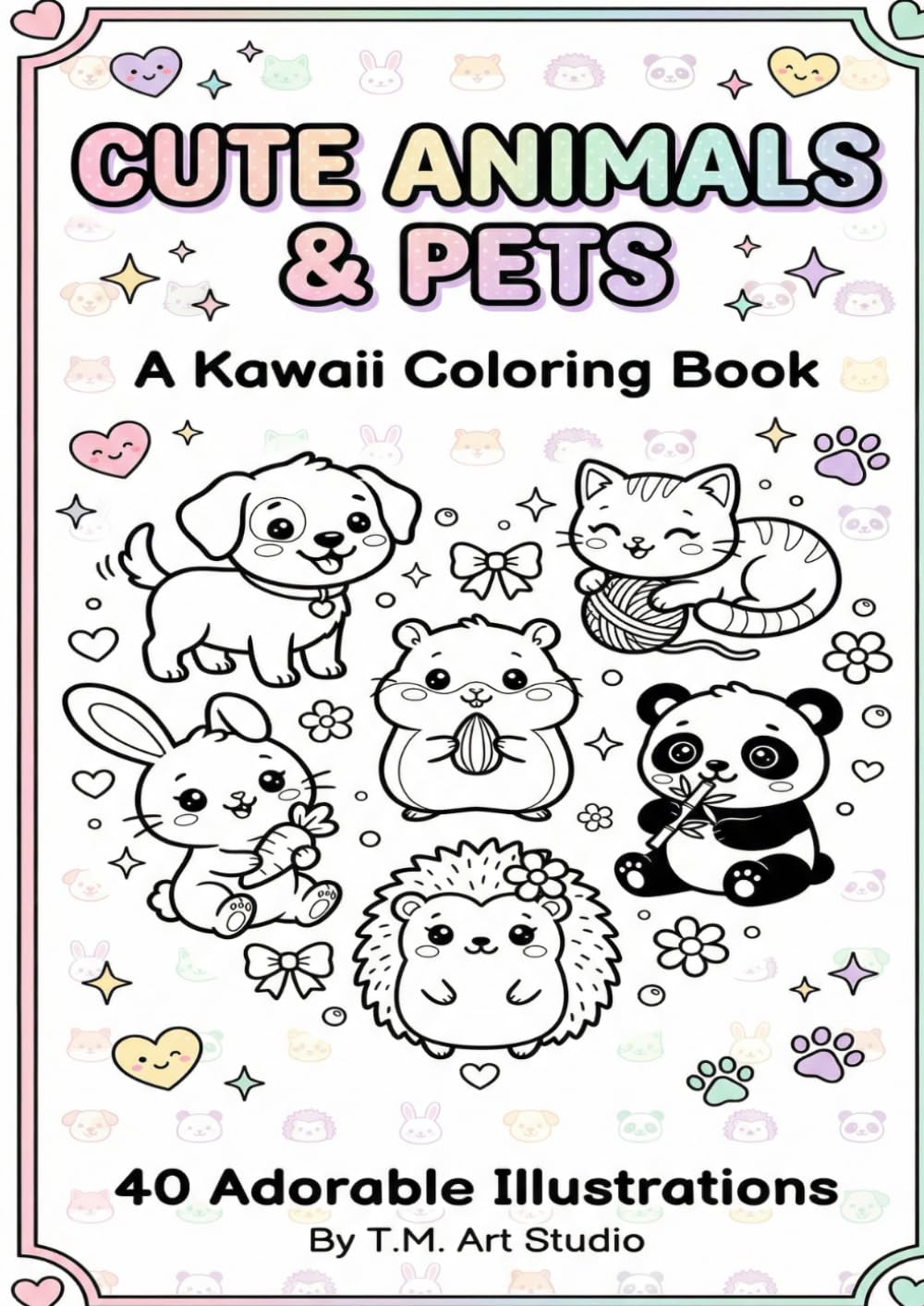 Cute Animals & Pets: A Kawaii Coloring Book - 40 Adorable Illustrations for All Ages: Easy and Relaxing Designs with Thick Lines - Perfect Gift for Animal Lovers (Kawaii Coloring Collection)