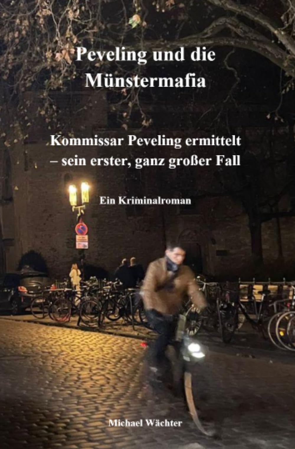 Peveling und die Münstermafia: Kommissar Peveling ermittelt - sein erster, ganz großer Fall