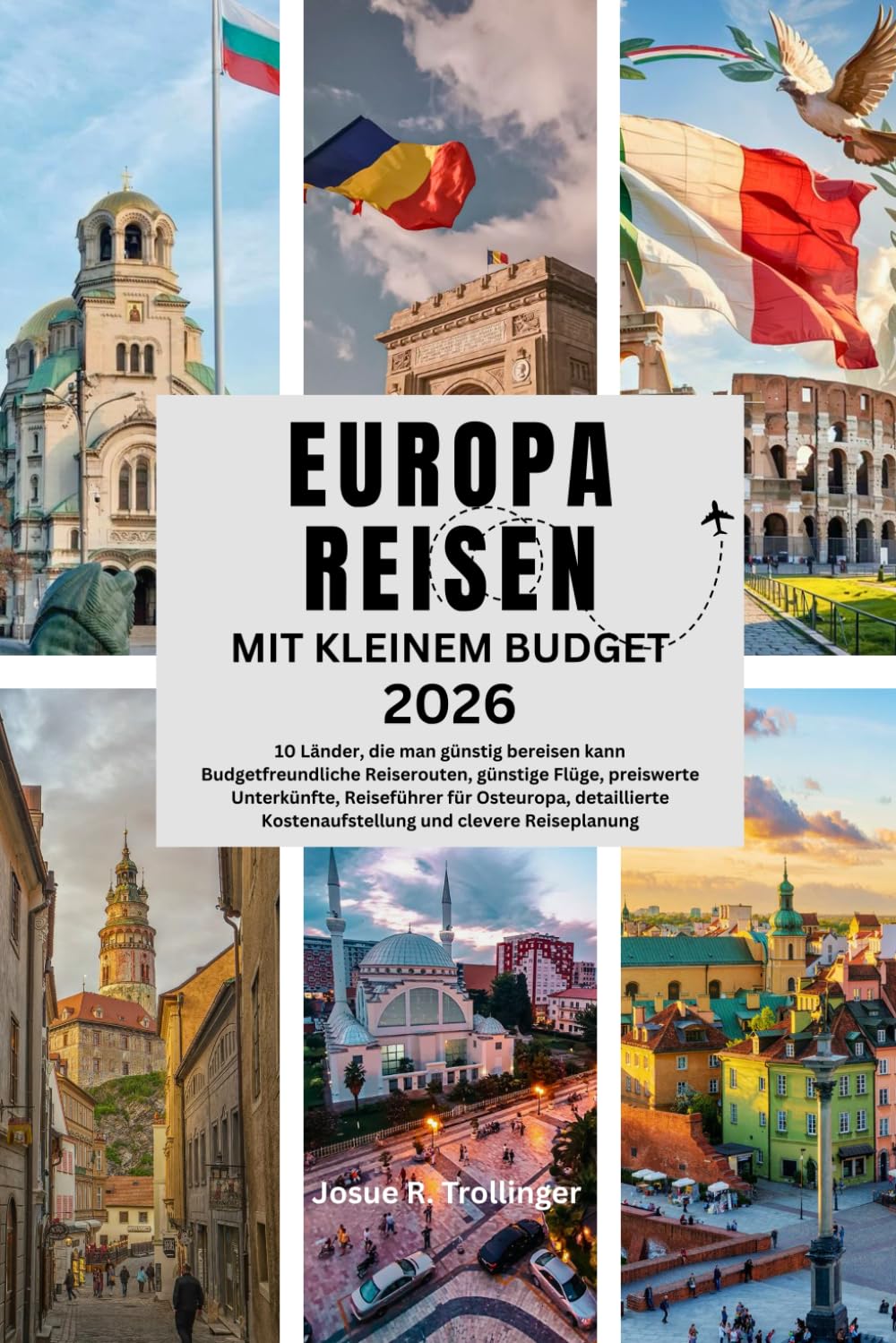 EUROPA REISEN MIT KLEINEM BUDGET 2026: 10 Länder, die man günstig bereisen kann Budgetfreundliche Reiserouten, günstige Flüge, preiswerte Unterkünfte, ... Kostenübersicht und clevere Reiseplanung