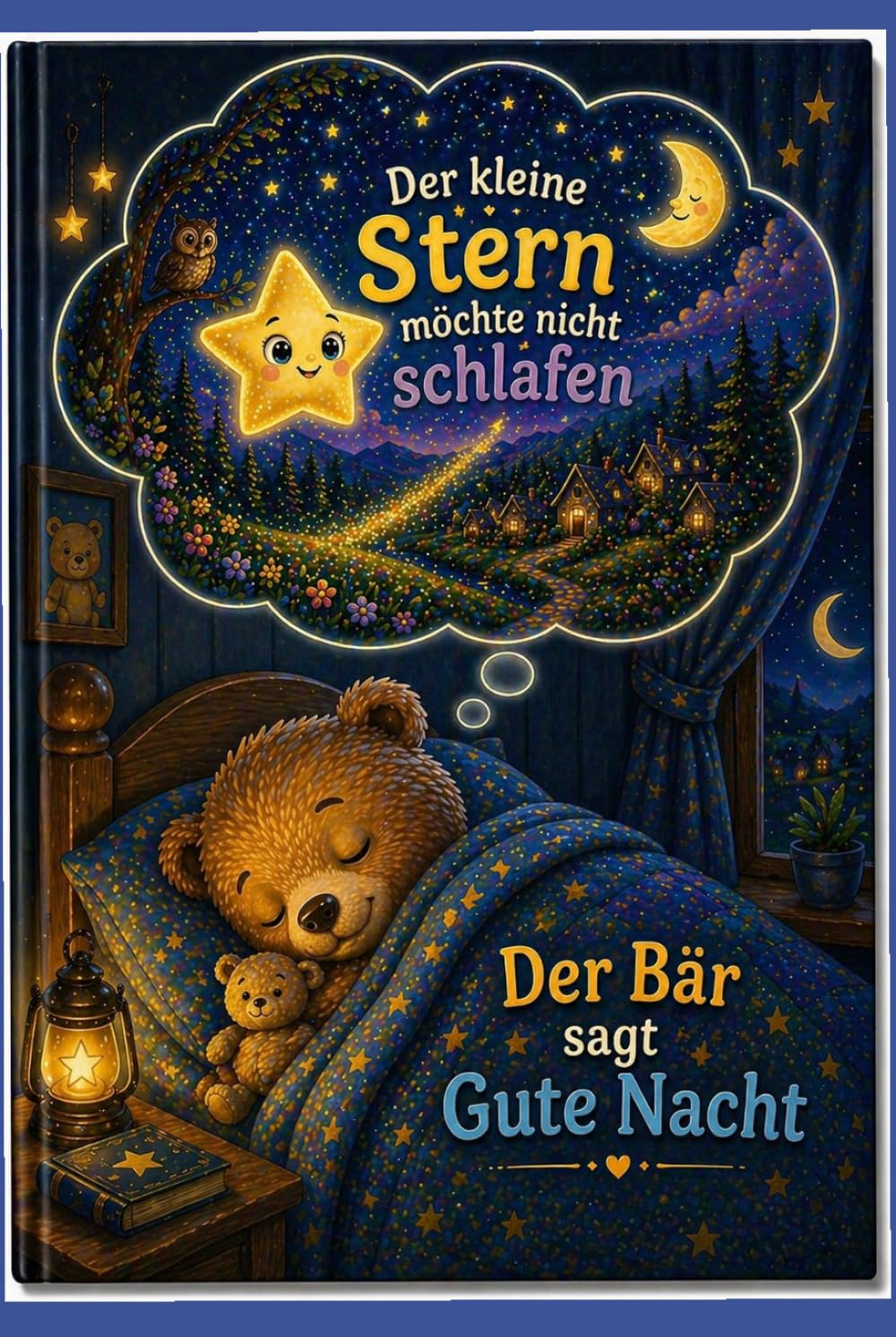 Gute Nacht Geschichten- Der kleine Stern möchte nicht schlafen- Der kleine Bär sagt Gute Nacht