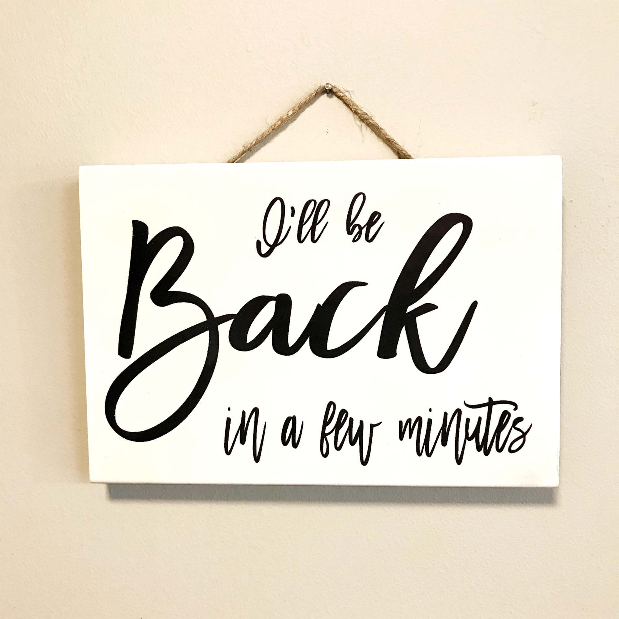 Rustic Wood Sign 5x10 Inch Wooden Wall Art Decor,I'Ll Be Back In A Few Minutes Sign Wood Small Business Closed For Lunch On Break