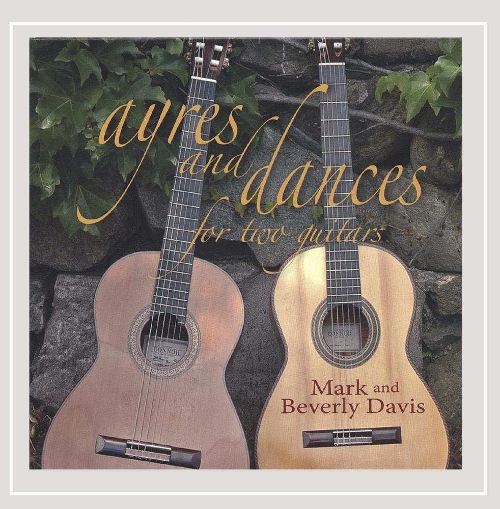 Ayres & Dances for Two Guitars [Audio CD] Mark Davis and Mark Davis & Beverly