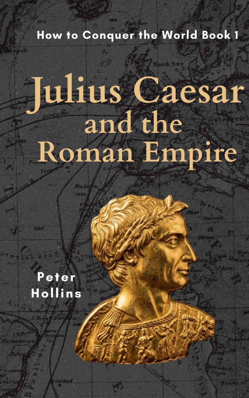 Julius Caesar and the Roman Empire (How to Conquer the World)