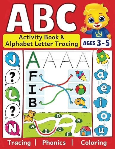 ABC Activity Book &amp; Alphabet Letter Tracing: Fun Workbook To Color and Trace | Many Different ABC Activities To Learn &amp; Practice | For Toddlers, Preschool and Kindergarten Kids Ages 3 - 5