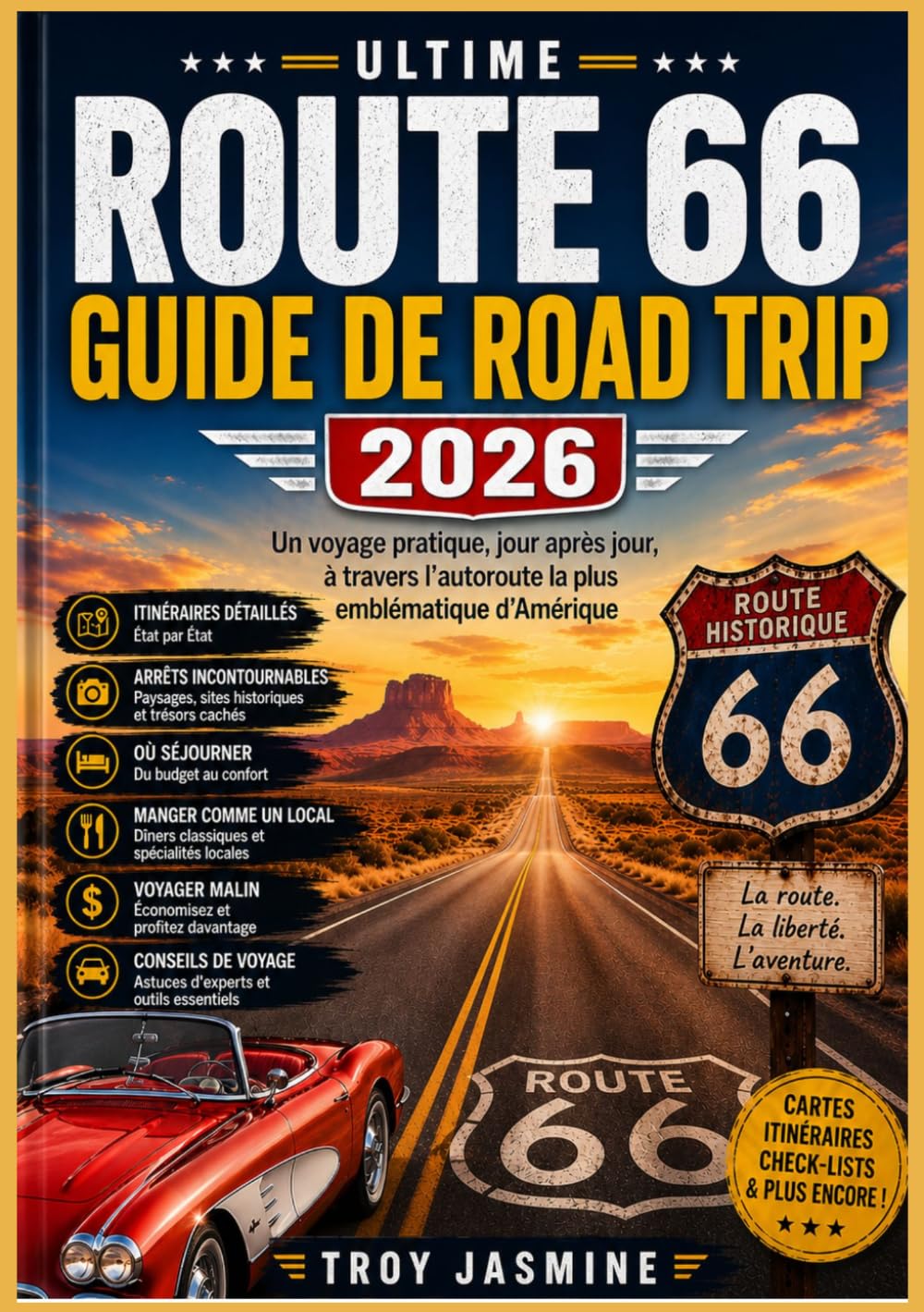 ROUTE 66 GUIDE DE ROAD TRIP 2026: Un voyage pratique, jour après jour, à travers l'autoroute la plus emblématique d'Amérique (Guides de randonnée du parc national Troy Jasmine)
