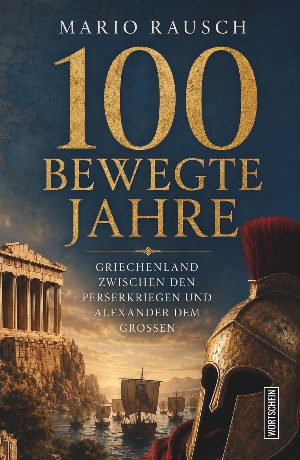 100 bewegte Jahre: Griechenland zwischen den Perserkriegen und Alexander dem Großen