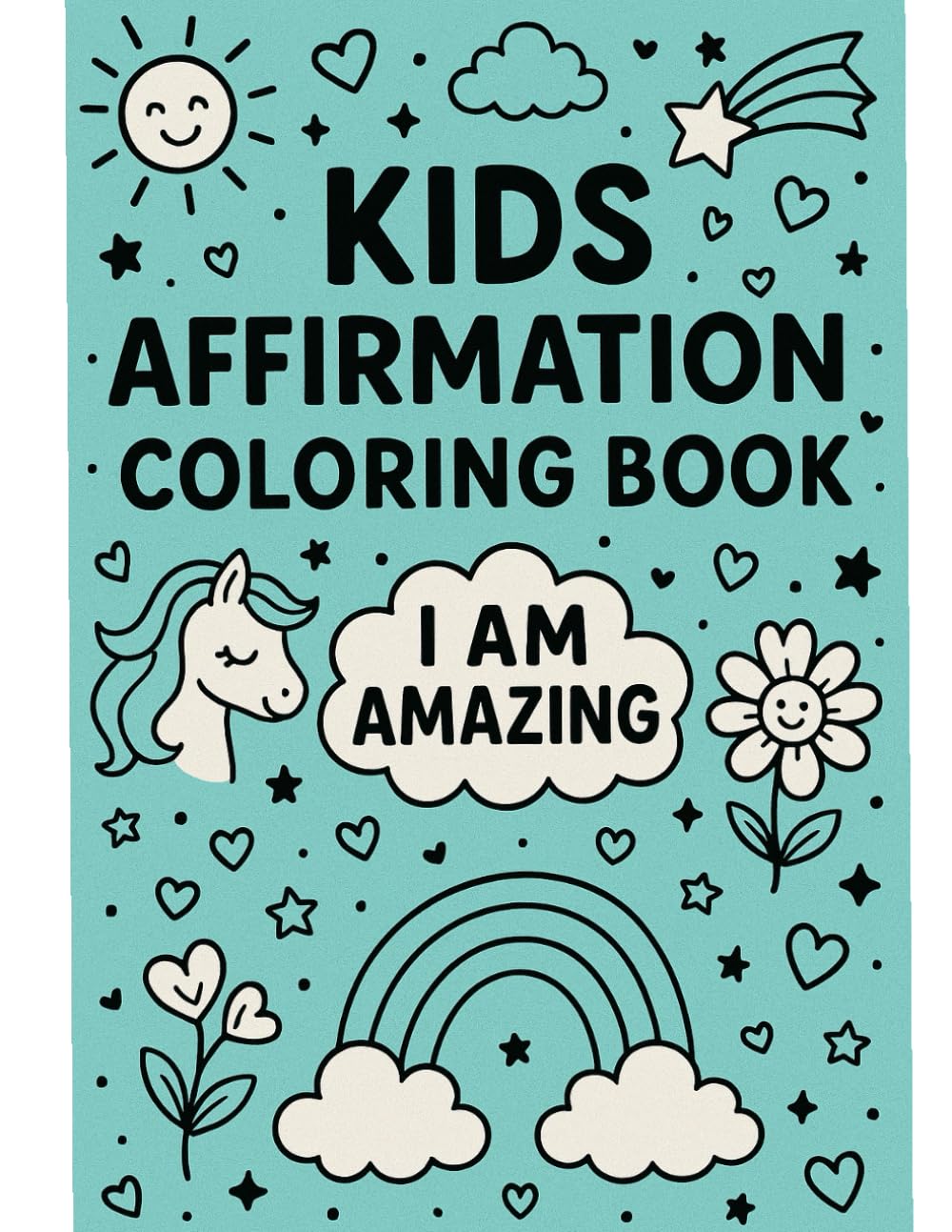I Am Amazing!: A Kids Affirmation Coloring Book