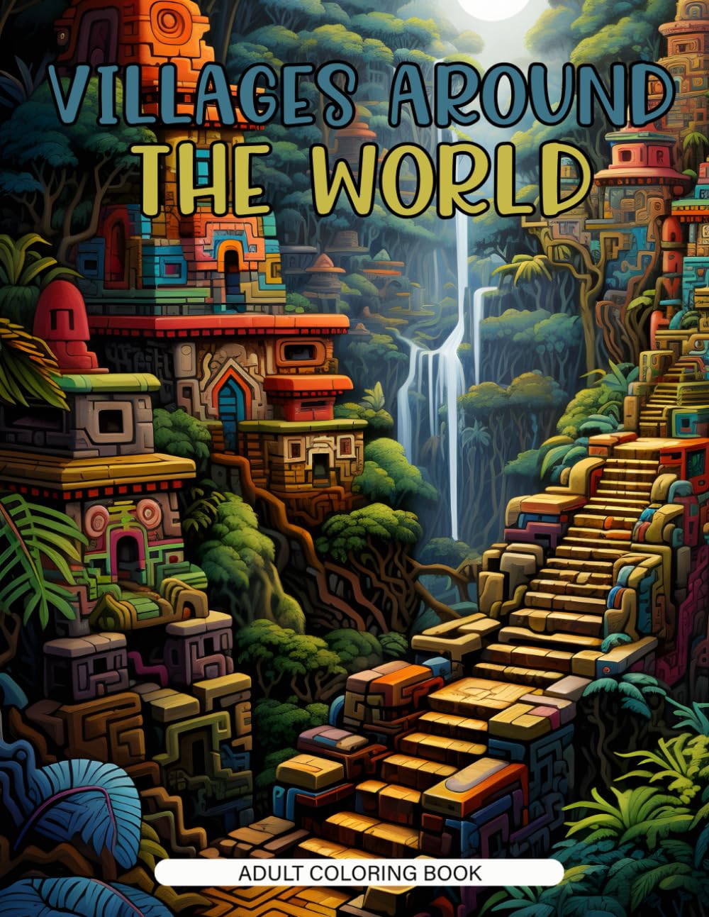 Villages Around The World Coloring Book: 50 Grey Scale Pages Landscapes Villages Houses
