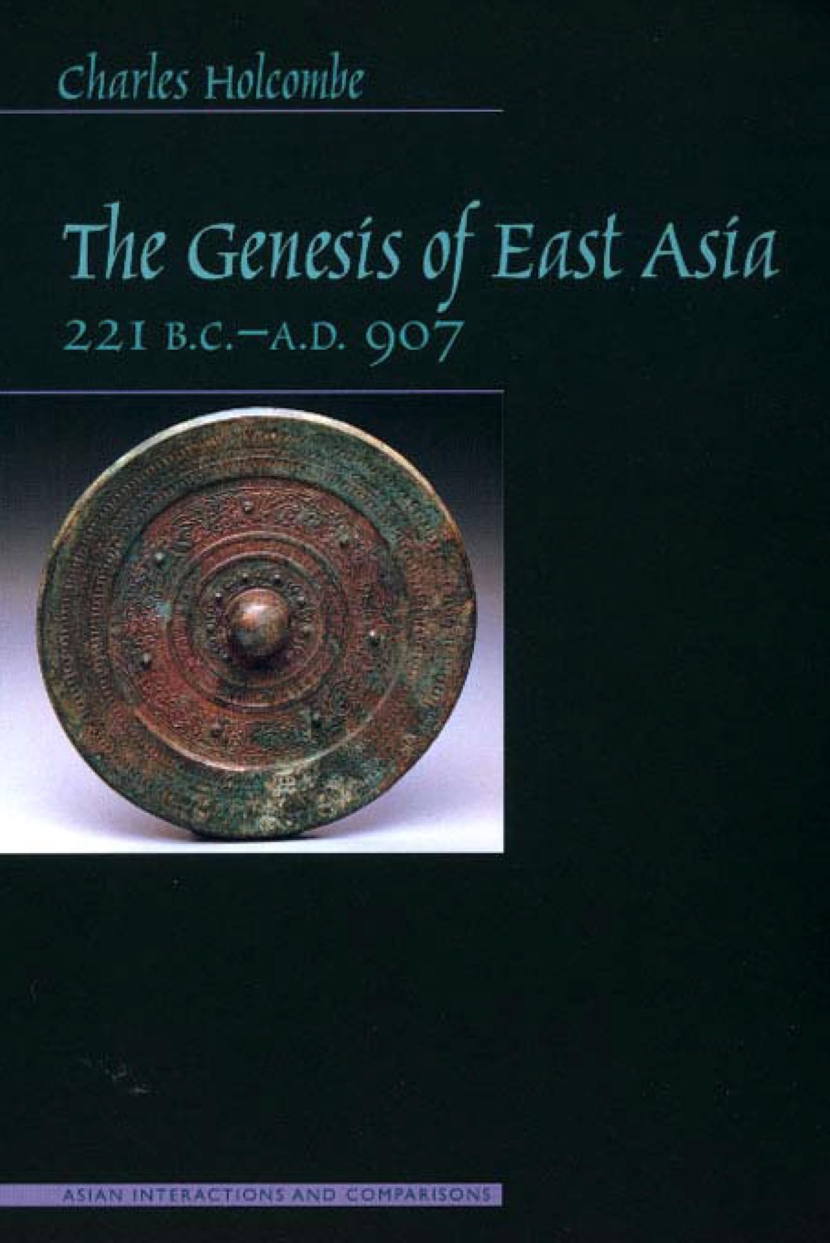 Historical Analysis: The Genesis of East Asia, 221 B.C.-A.D. 907