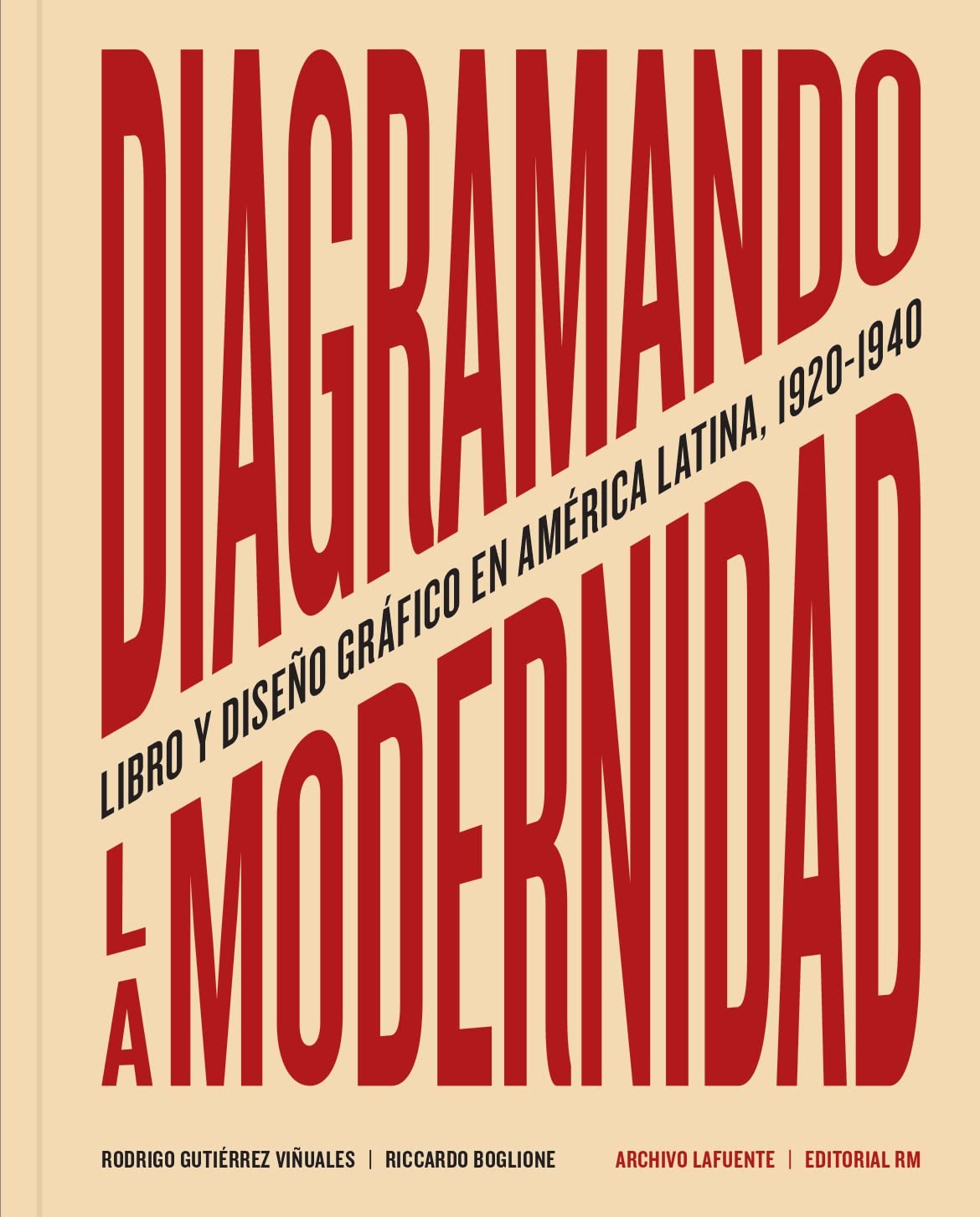 Diagramando la modernidad. Libro y diseño gráfico en América Latina, 1920-1940 (SIN COLECCION)