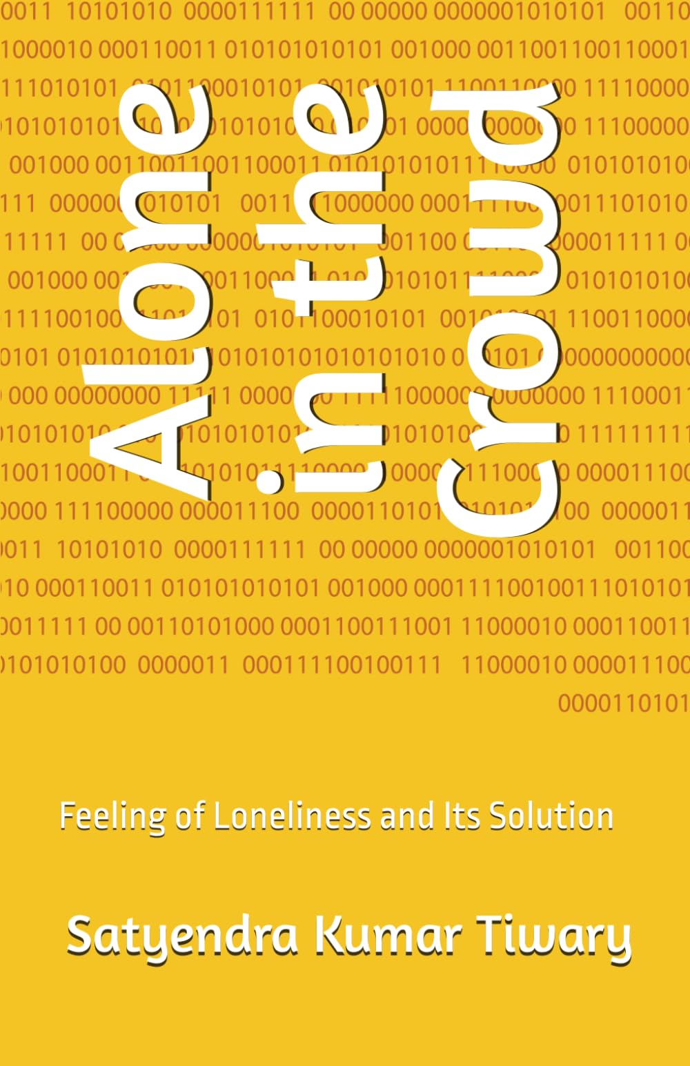 Alone in the Crowd: Feeling of Loneliness and Its Solution