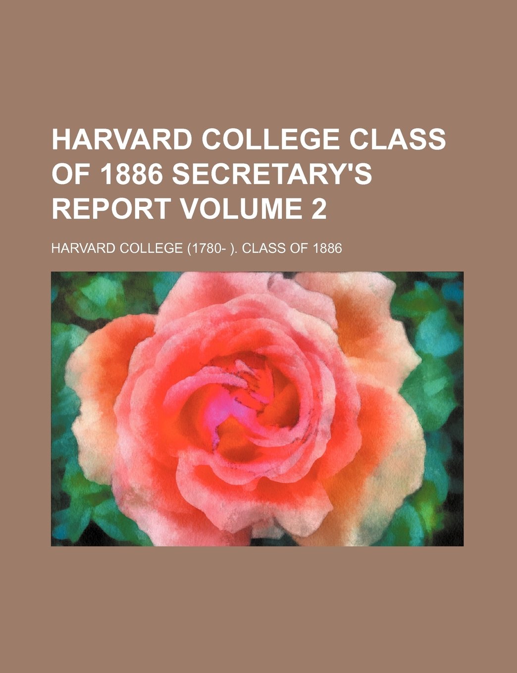 Harvard College Class of 1886 Secretary's Report Volume 2