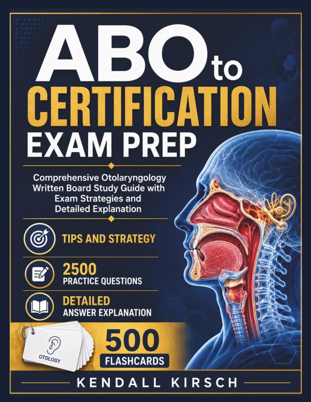 ABOto CERTIFICATION EXAM PREP: Comprehensive Otolaryngology Written Board Study Guide with Exam Strategies and Detailed Explanation