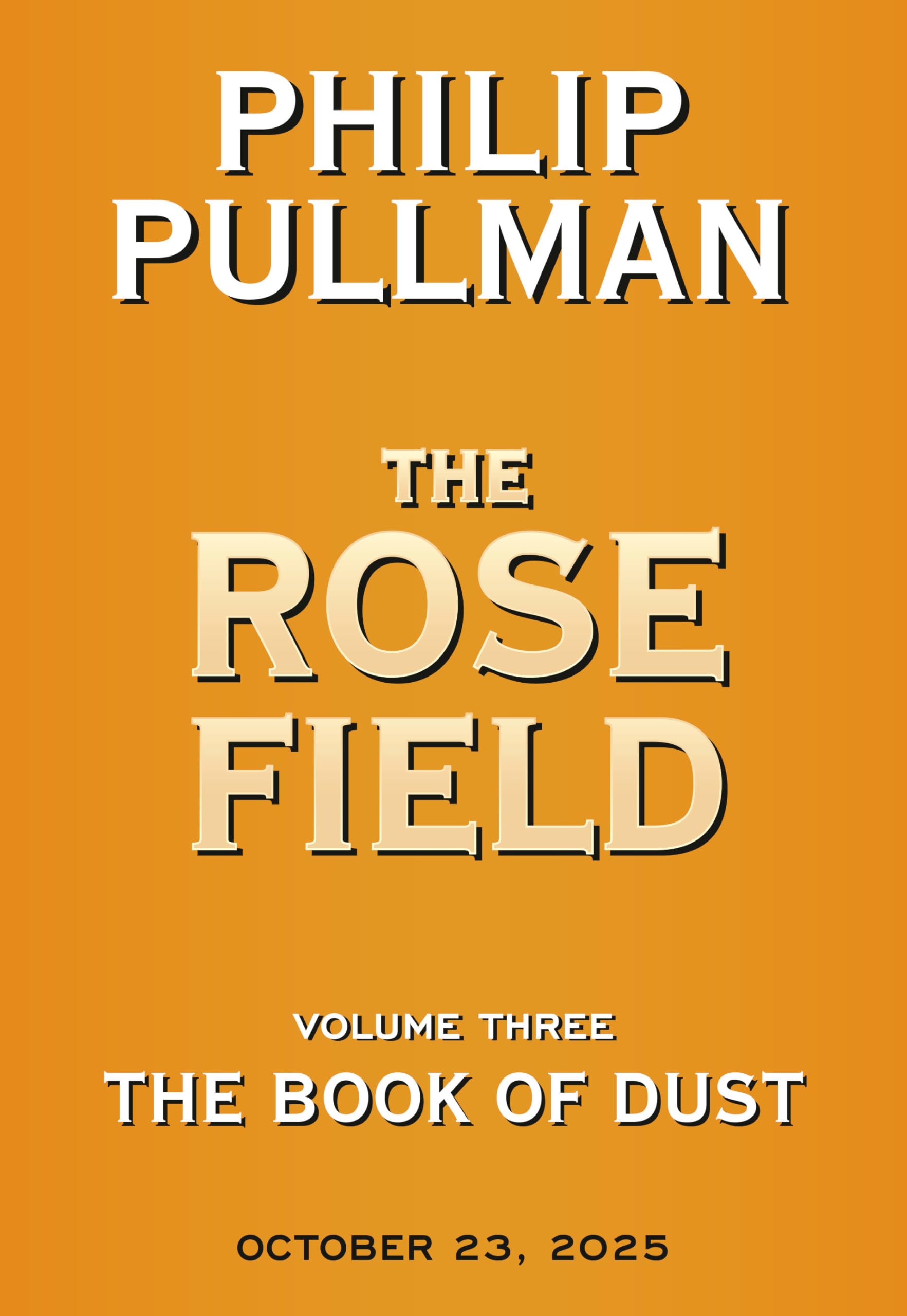 The Book of Dust: The Rose Field (Book of Dust, Volume 3)