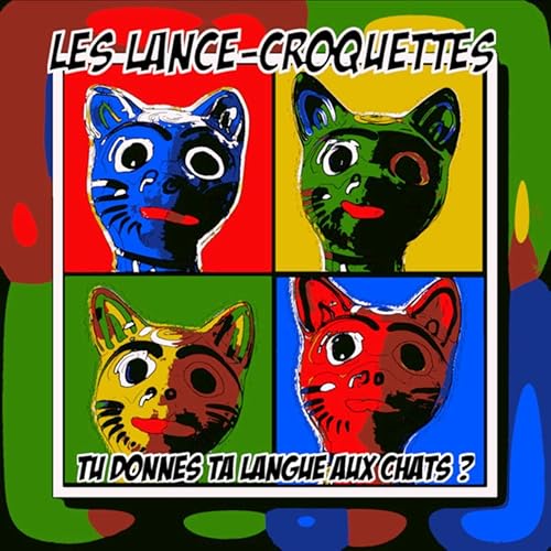 Tu Donnes Ta Langue Aux Chats By Les Lance Croquettes On Amazon Music Amazon Com