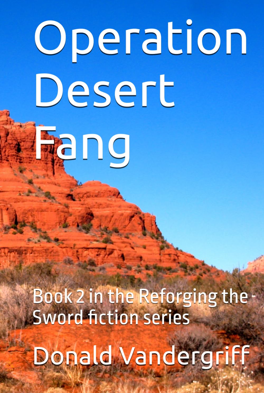 Operation Desert Fang: Book 2 in the Reforging the Sword fiction series
