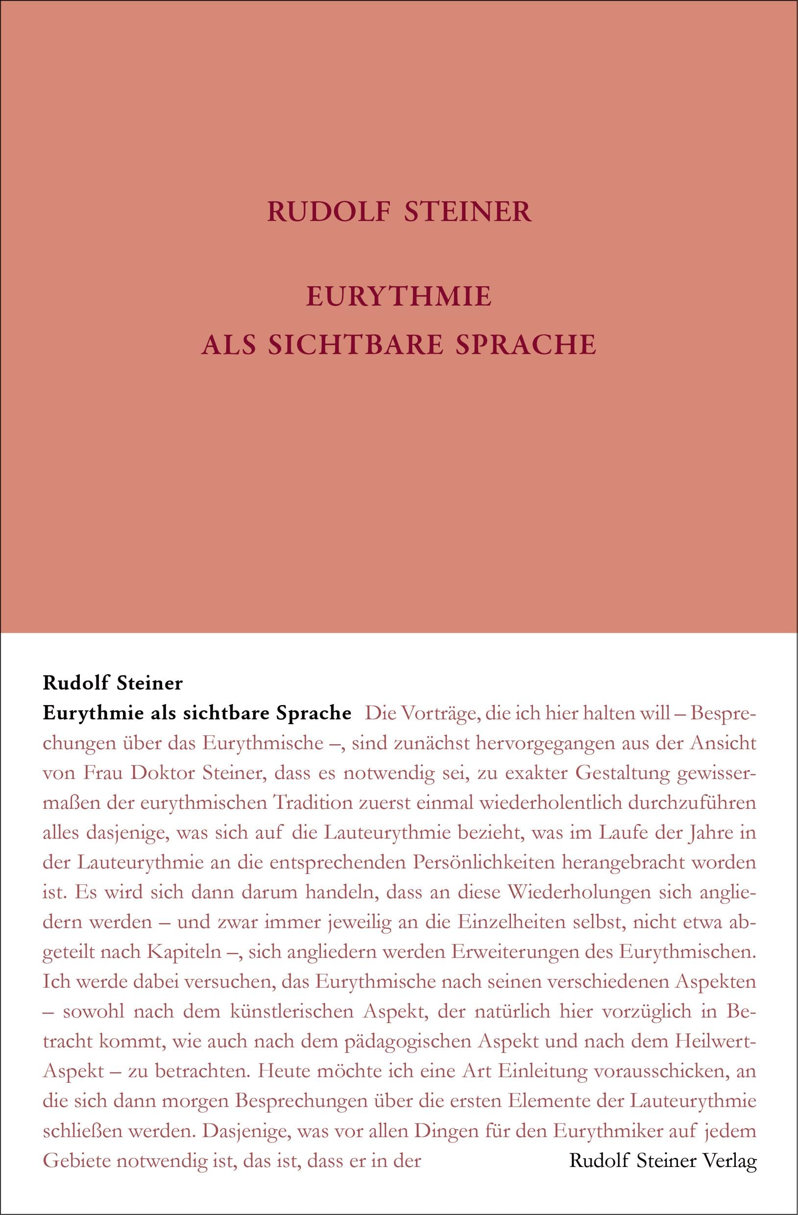 Eurythmie als sichtbare Sprache: Laut-Eurythmie-Kurs. Dornach, Fünfzehn Vorträge vom 24. Juni bis 12. Juli 1924 (Rudolf Steiner Gesamtausgabe: Schriften und Vorträge)