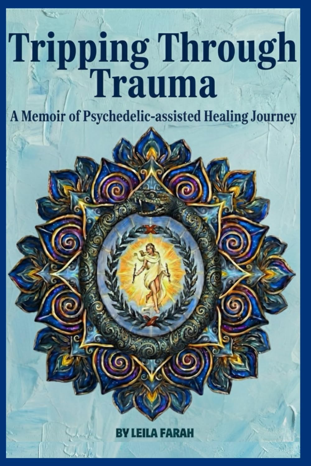 Tripping Through Trauma: A Psychedelic-assisted Healing Journey