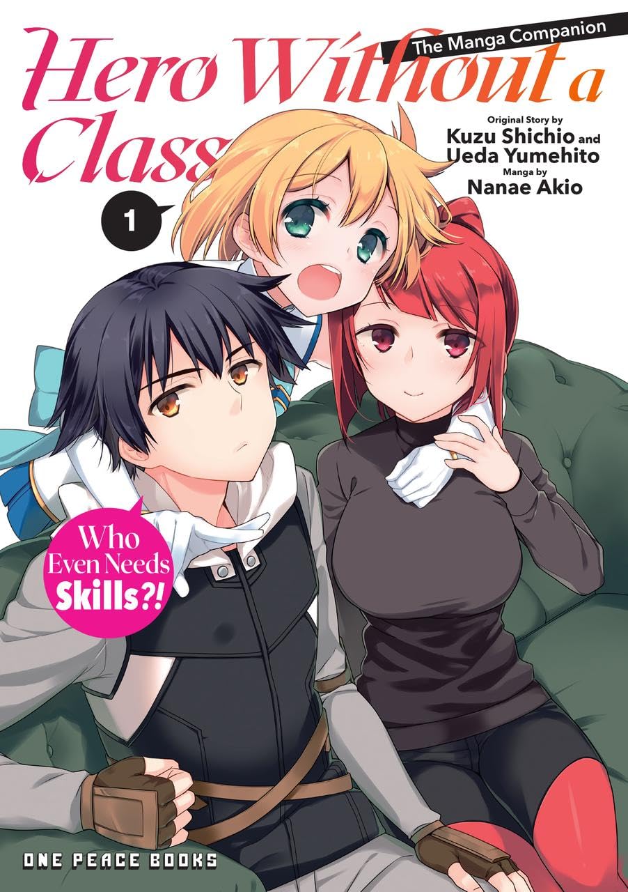 Hero Without a Class Volume 1 Who Even Needs Skills?! (Hero Without a Class Series)