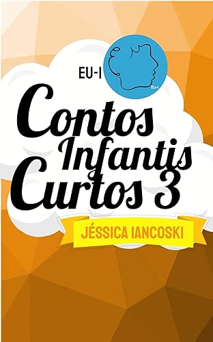 Contos Infantis Curtos 3: 10 Historinhas
