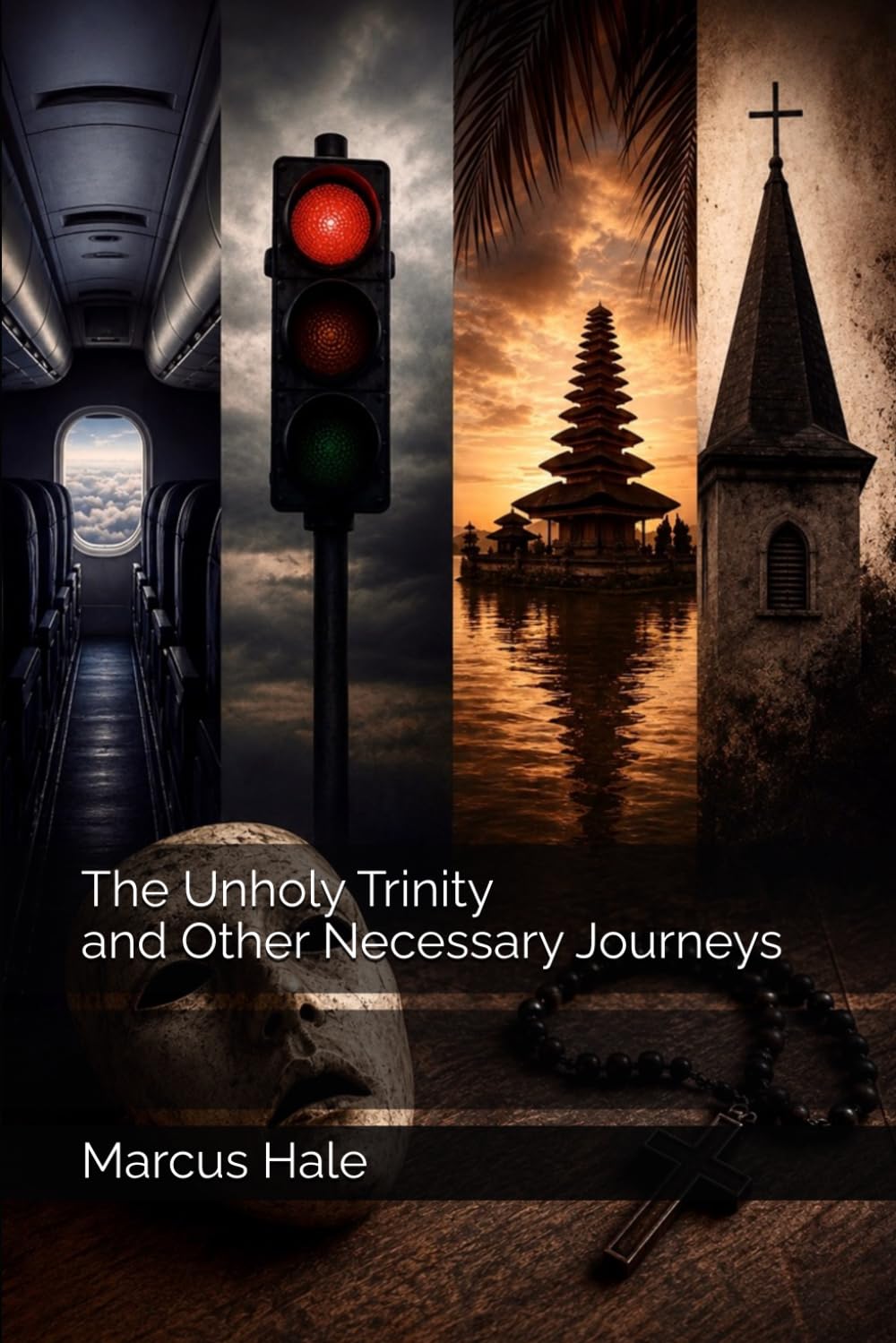 The Unholy Trinity and Other Necessary Journeys