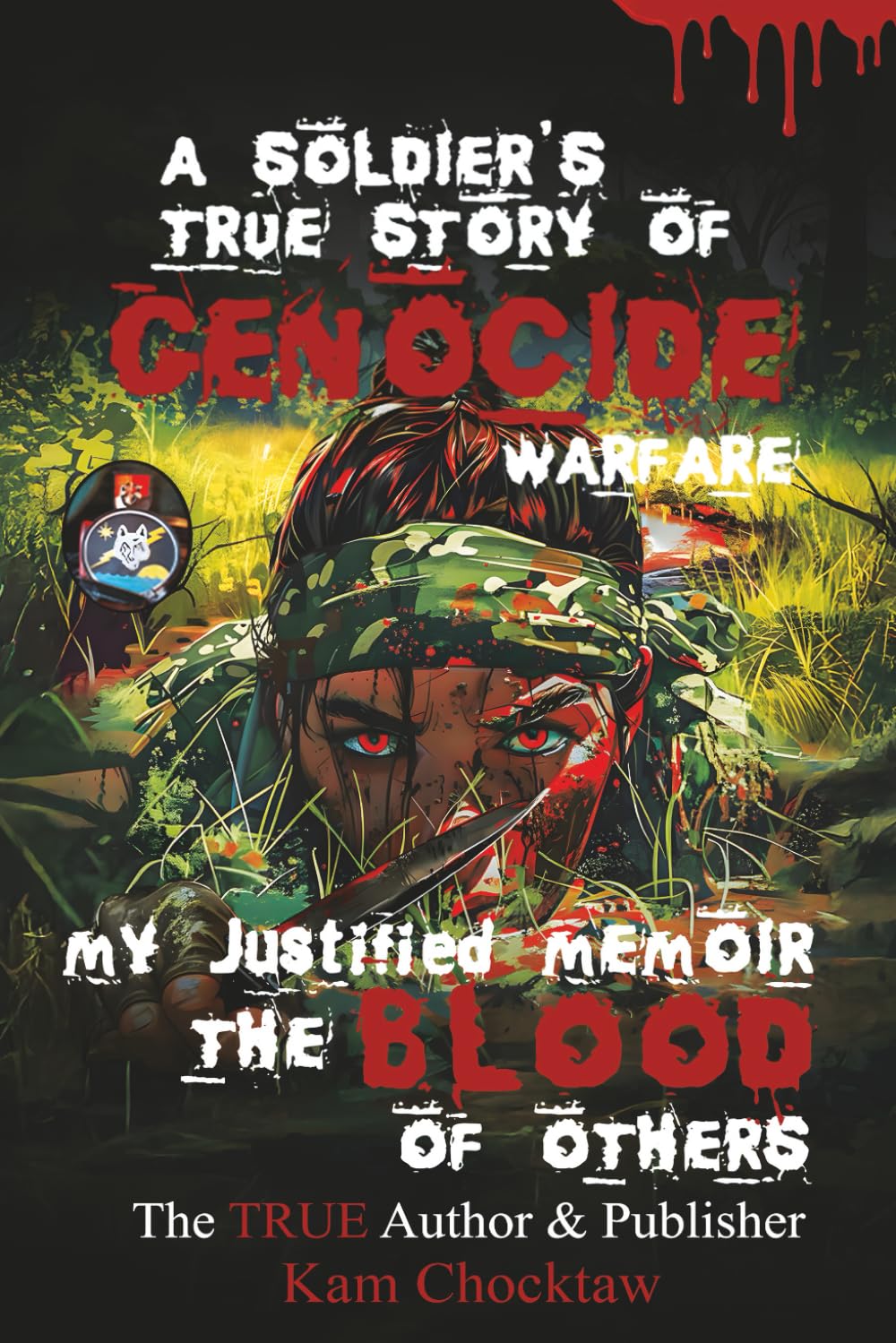 The Blood Of Others: A Soldier's True Story of Genocide Warfare
