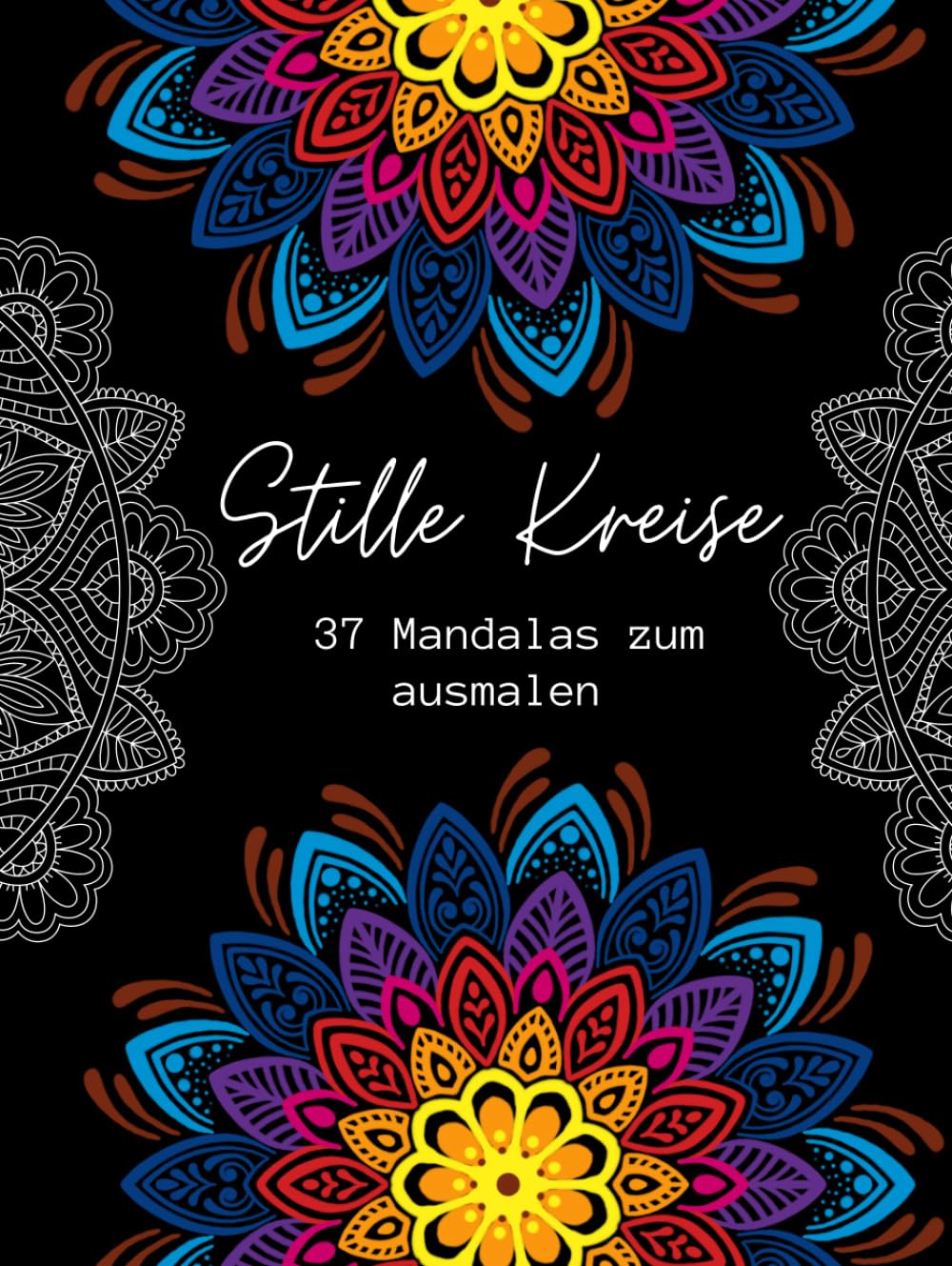 Stille Kreise: 37 Mandalas zum Ausmalen – ruhige Muster für Entspannung und kreative Momente (Räume der Ruhe – Ausmalbücher)