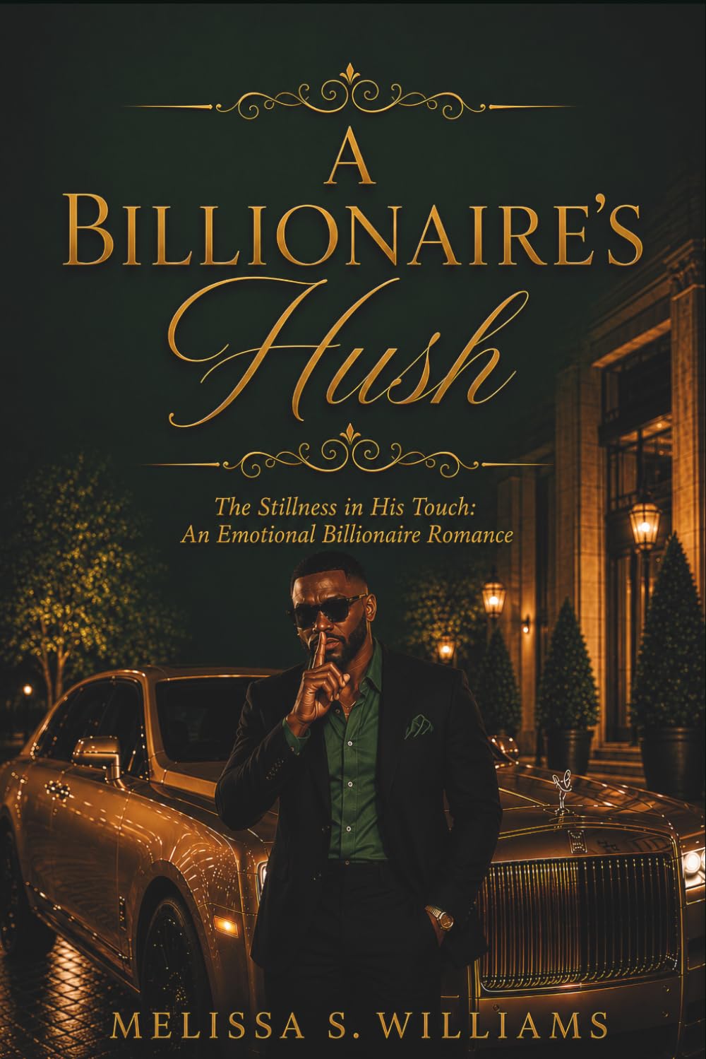 A Billionaire’s Hush: *The Stillness in His Touch: An Emotional Billionaire Romance*