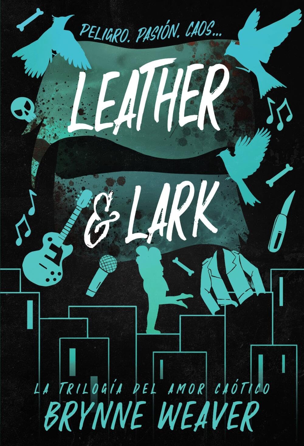 Leather & Lark (Leather & Lark. Ruinous Love Trilogy 2): La Trilogía del Amor Caótico 2 (Contraluz)