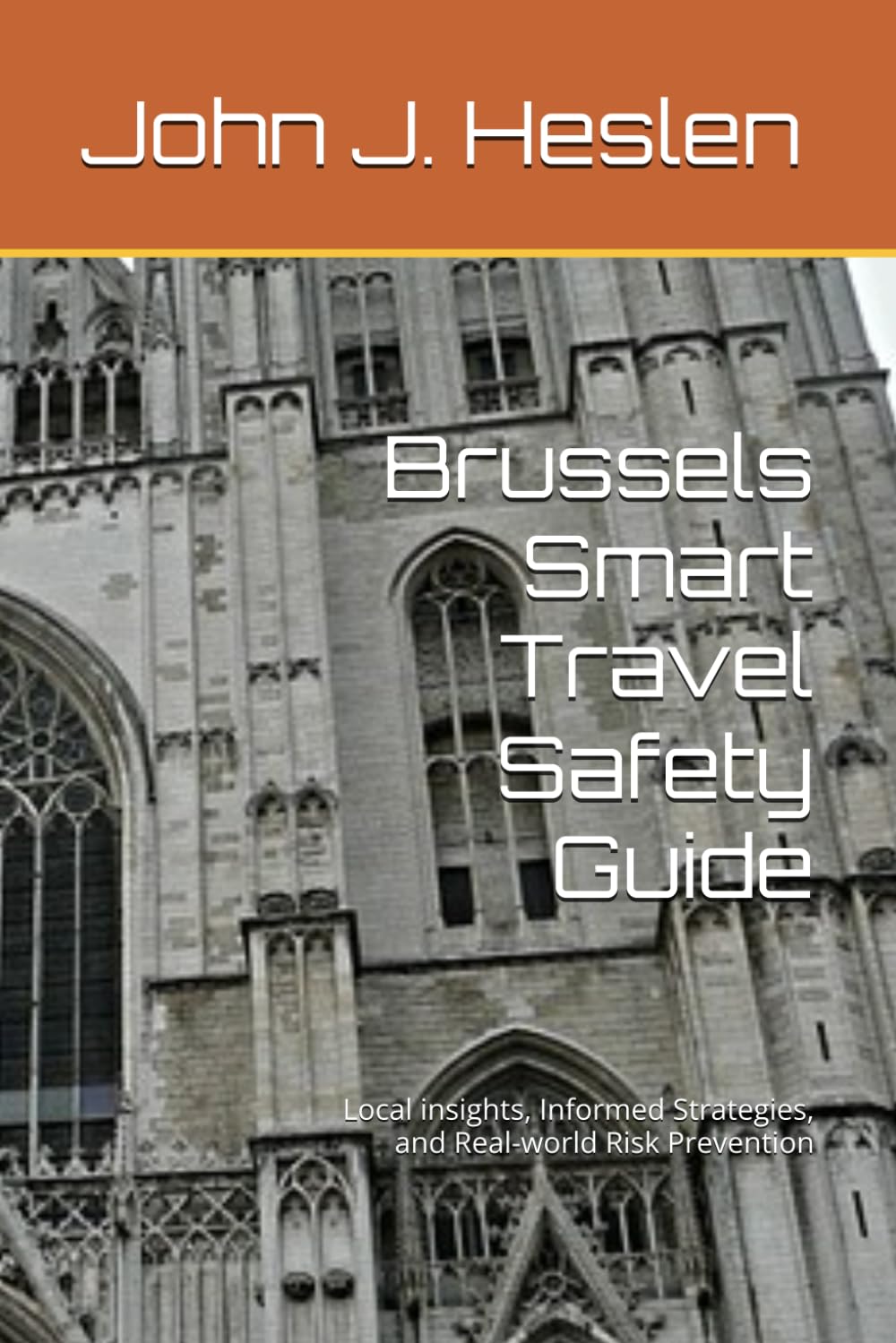 Brussels Smart Travel Safety Guide: Local insights, Informed Strategies, and Real-world Risk Prevention (AllSourceTravel.com - Smart Travel Safety Guides)