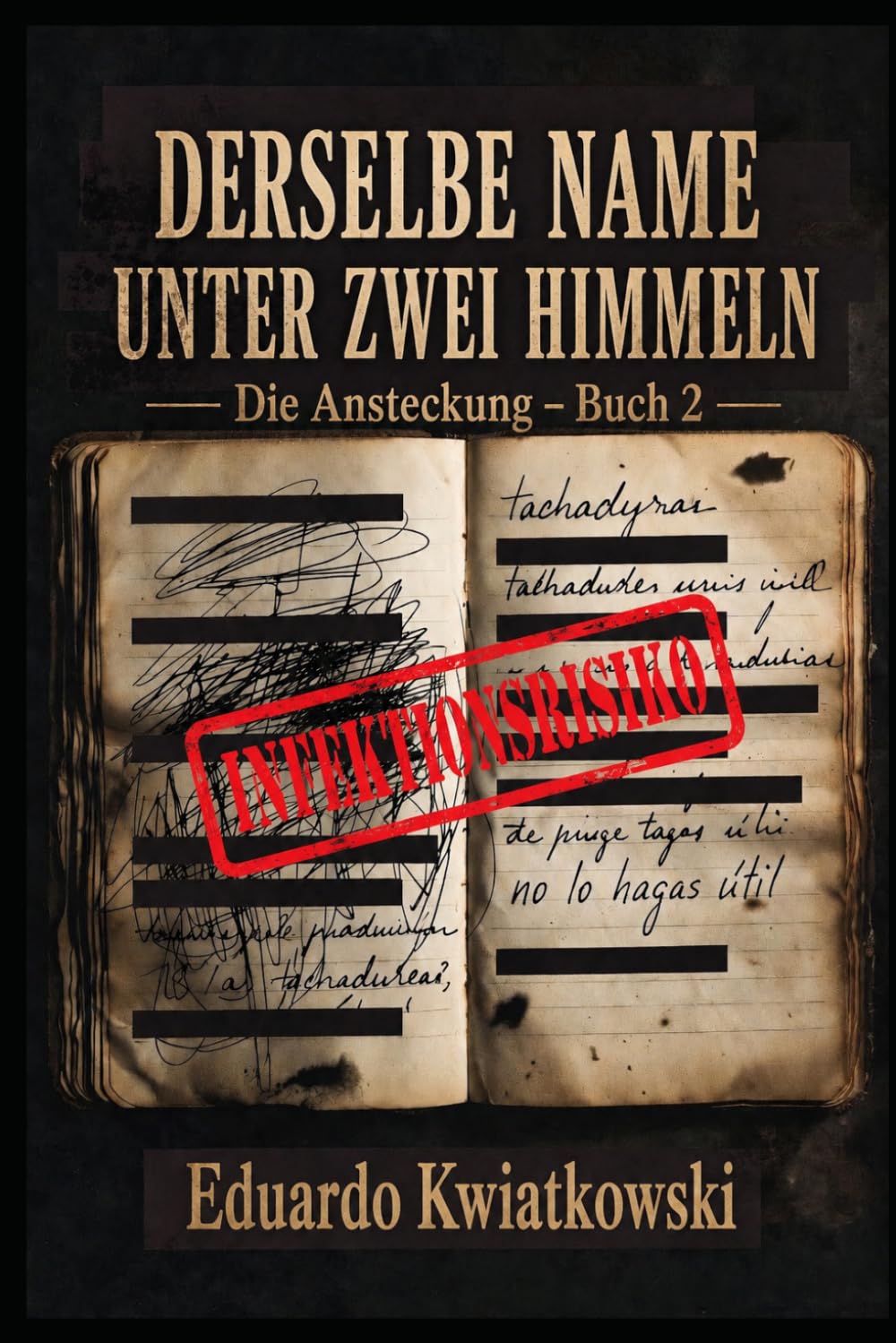 DERSELBE NAME UNTER ZWEI HIMMELN: Die Ansteckung – Buch 2