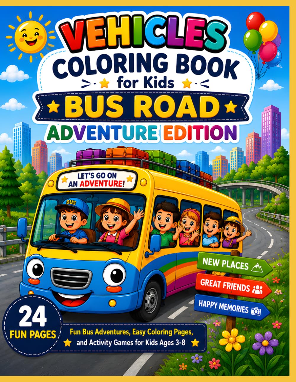 Vehicles Coloring Book for Kids: Bus Road Adventure Edition: Fun Bus Adventures, Easy Coloring Pages, and Activity Games for Kids Ages 3–8