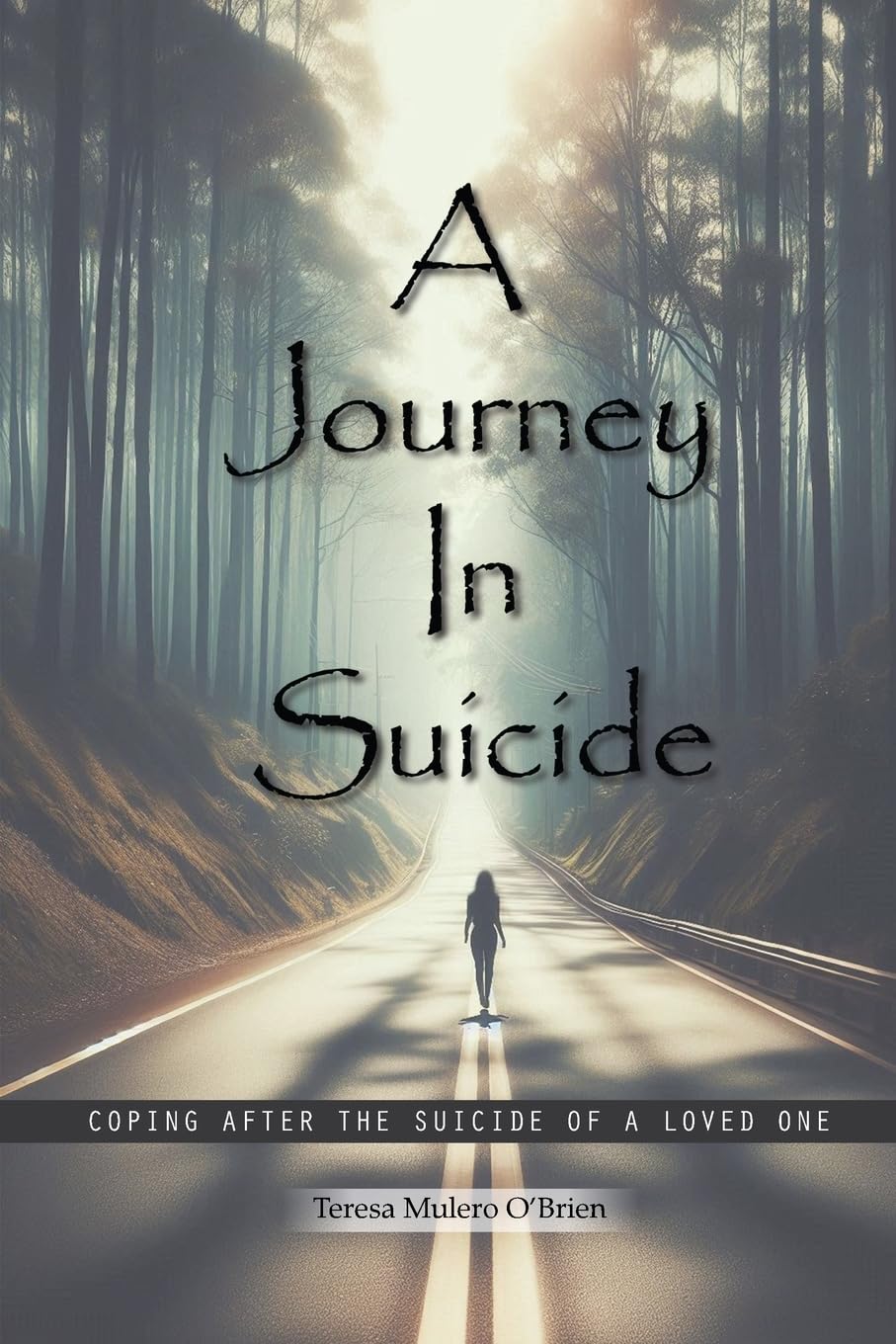 A Journey in Suicide: Coping After The Suicide Of A Loved One
