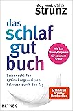 Das Schlaf-gut-Buch: Besser schlafen - optimal regenerieren - hellwach durch den Tag - Mit dem Strunz-Programm für gesunden Schlaf (Gesund leben mit Dr. med. Ulrich Strunz)