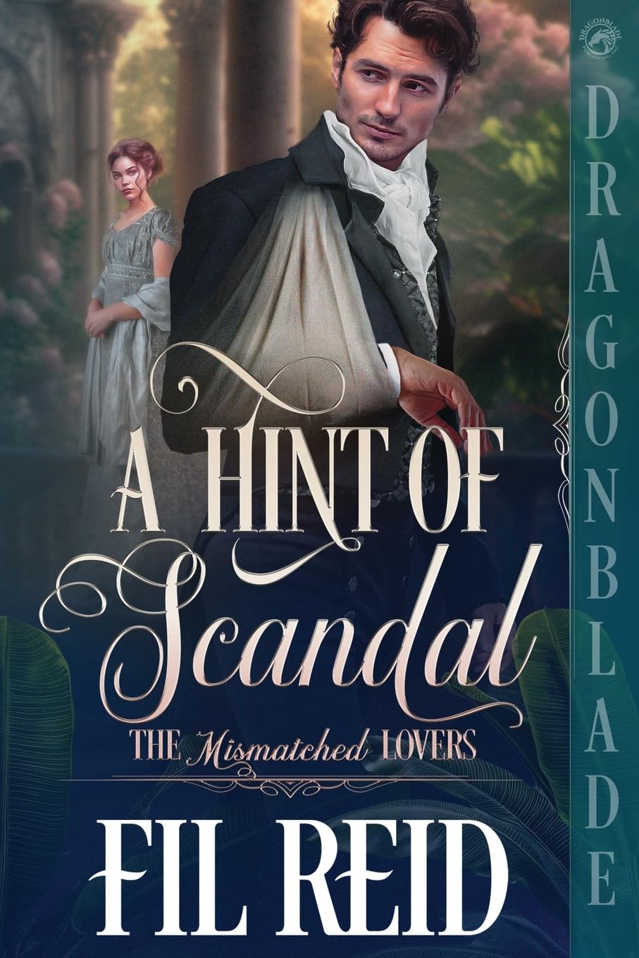 A Hint of Scandal: A Regency Historical Romance: 2 (The Mismatched Lovers)