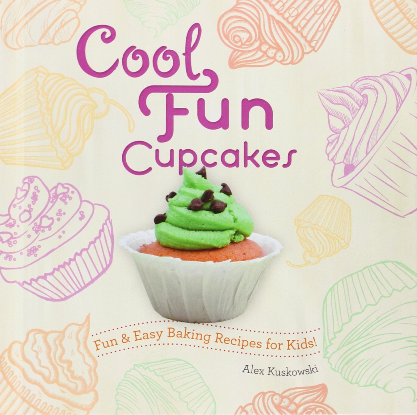 Cool Fun Cupcakes:: Fun & Easy Baking Recipes for Kids! (Cool Cupcakes & Muffins)