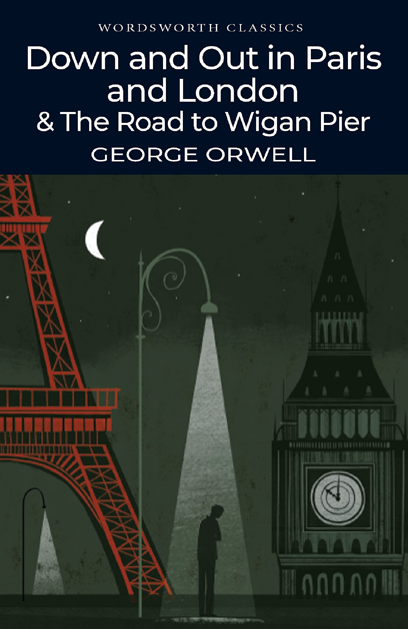 Wordsworth Down and Out in Paris and London & The Road to Wigan Pier