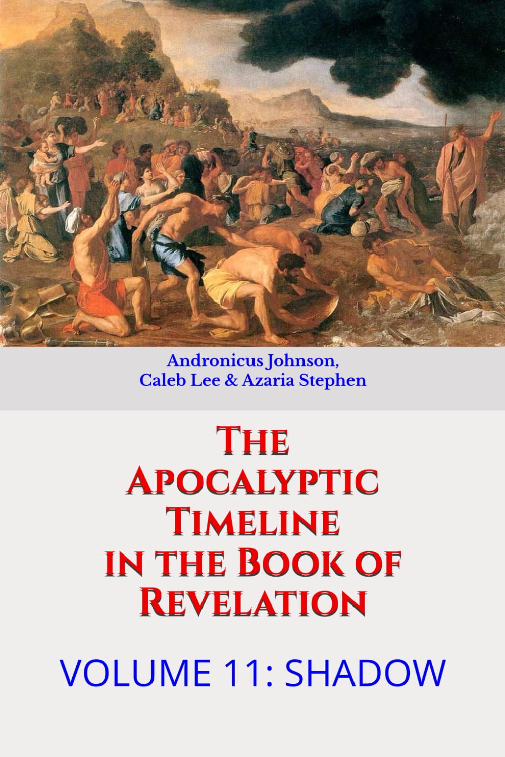 The Apocalyptic Timeline in the Book of Revelation: Volume 11: Shadow