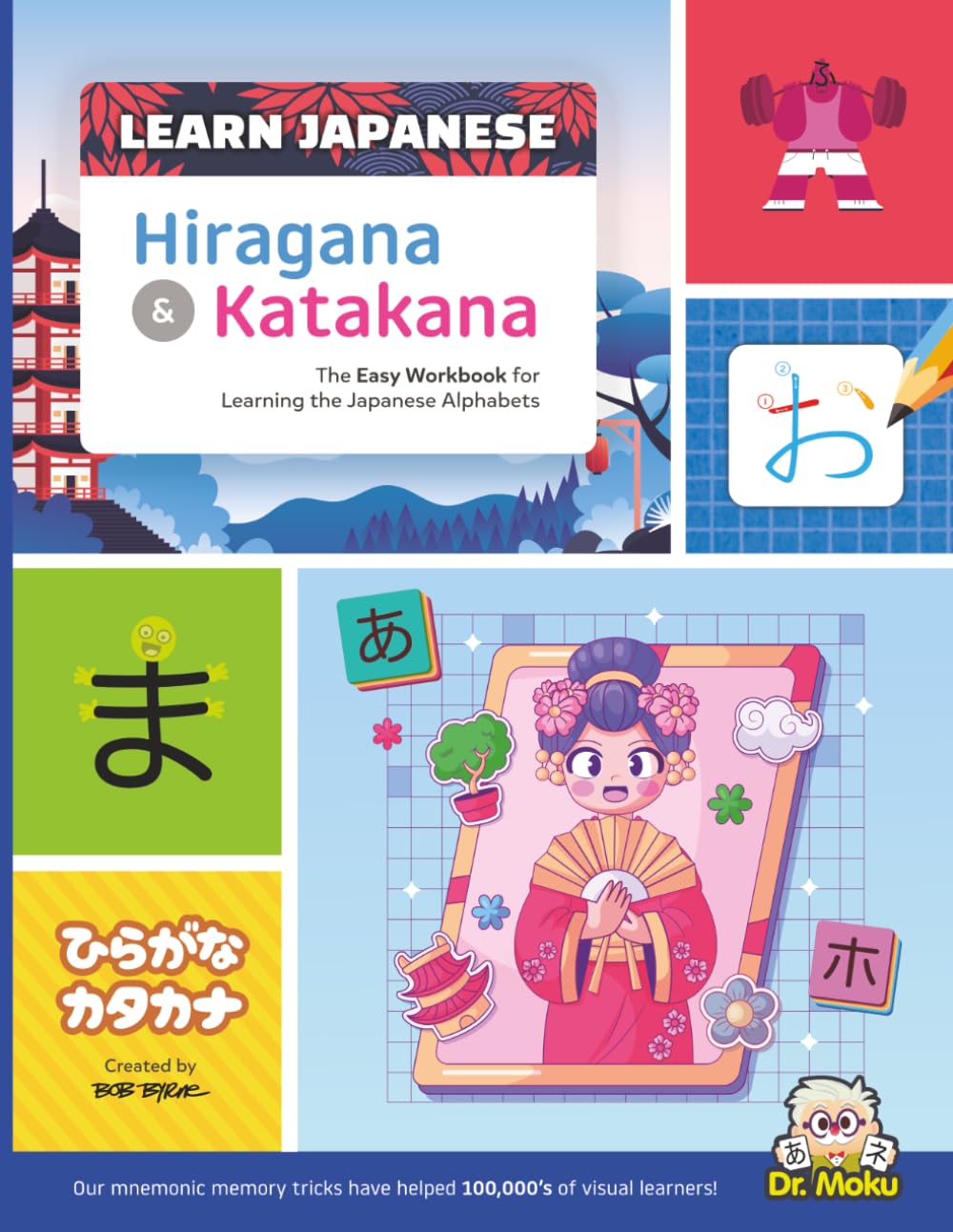 Learn Japanese Hiragana & Katakana: The Easy Guide & Workbook for Learning the Japanese Alphabets: Dr. Moku’s mnemonic memory tricks have helped 100,000’s to learn Japanese! (Dr. Moku)